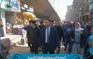 محافظ القليوبية يقود حملة لنقل الباعة الجائلين من كوبري الرياح التوفيقي ببنها وإعادة الانضباط للشارع